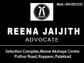 Are you searching for best Advocates in Palakkad Kerala ?. Click here to get Reena Jaijith  contact address and phone numbers