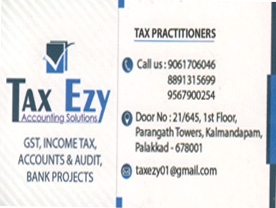 Are you searching for best Tax Practitioners,Tax Consultants,Income TAx Consultants in Palakkad Kerala ?.
Click here to get Tax Ezy Accounting Solutions contact address and phone numbers