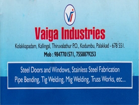 Are you searching for best Fabricators Metal Shop,Truss Works Contractors,Interior Designers, Ventian Blinds Shop,Modular Kitchen Dealers   tainless Steel Fabrication WorksRoofing Work and Contractors,Gates and Grill Works,Welding Shops,Lathes Shops,Rolling Shutter Works,Window Sales and Service,Doors Dealers and Service,Stainless Steel Fabricators,Mosquito Net Shops, Stainless Steel Fabrication Work, Interior Designers, Modular Kitchen Dealers, Ventian Blinds Shops, Curtains and Furnishing Shops,  Aluminium Fabricators in Palakkad Kerala ?.
Click here to get Vaiga Industries  contact address and phone numbers